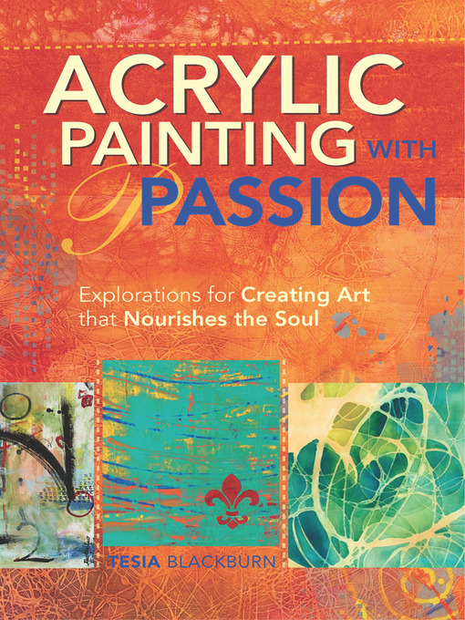 Title details for Acrylic Painting with Passion by Tesia Blackburn - Available
